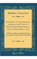 Statement of the Financial Affairs of the Town of Haddam from September 1, 1922 to September 1, 1923: With an Abstract of the Grand Levy of the Town for the Year 1923 (Classic Reprint)