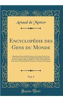 Encyclopédie des Gens du Monde, Vol. 5: Répertoire Universel des Sciences, des Lettres Et des Arts; Avec des Notices sur les Principales Familles Historiques Et sur Personnages Célèbres, Morts Et Vivans; Par une Société de Savans, de Littérateurs E