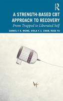 Strength-Based Cognitive Behaviour Therapy Approach to Recovery