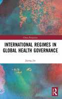 International Regimes in Global Health Governance