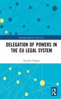 Delegation of Powers in the EU Legal System: (Routledge Research in EU Law)