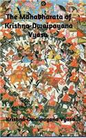The Mahabharata of Krishna-Dwaipayana Vyasa
