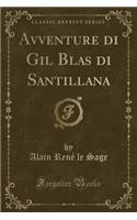 Avventure Di Gil Blas Di Santillana (Classic Reprint)