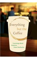Everything But the Coffee