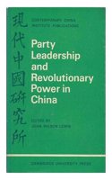 Party Leadership and Revolutionary Power in China