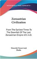 Zoroastrian Civilization: From The Earliest Times To The Downfall Of The Last Zoroastrian Empire 651 A.D.(English)