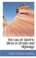 The Law of Electric Wires in Streets and Highways