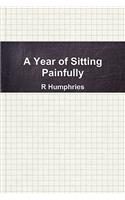 Year of Sitting Painfully