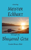 Viewing Meister Eckhart Through the Bhagavad Gita