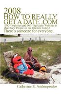 2008 How to Really Get a Date .com