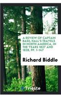 A Review of Captain Basil Hall's Travels in North America, in the Years 1827 and 1828, Pp. 1-147