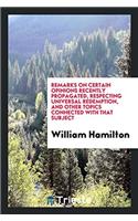 Remarks on Certain Opinions Recently Propagated, Respecting Universal Redemption, and Other Topics Connected with That Subject