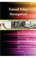Firewall Policy Management The Ultimate Step-By-Step Guide