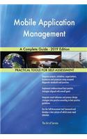 Mobile Application Management A Complete Guide - 2019 Edition