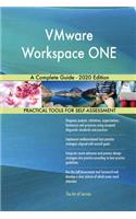 VMware Workspace ONE A Complete Guide - 2020 Edition