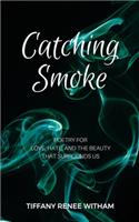 Catching Smoke