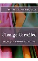 Change Unveiled: Hope for Positive Choices