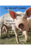 Pig Tracker's Journal: Keeping It All Together