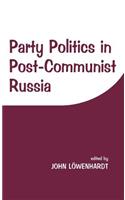 Party Politics in Post-communist Russia