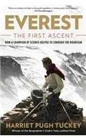 Everest: The First Ascent: How a Champion of Science Helped to Conquer the Mountain