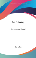 Odd Fellowship: Its History and Manual (1888)