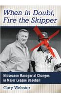 When in Doubt, Fire the Skipper