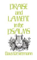Praise and Lament in the Psalms