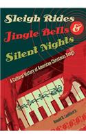 Sleigh Rides, Jingle Bells, and Silent Nights