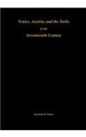 Venice, Austria, and the Turks in the 17th Century