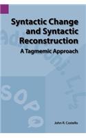Syntactic Change and Syntactic Reconstruction: A Tagmemic Approach(68 Summer Institute of Linguistics Publications in Linguistics)