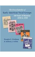 ENCYCLOPEDIA OF EARLY AMERICAN VOCAL GROUPS - 100 Years of Harmony