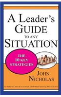 Leader's Guide to Any Situation - The Ten Key Strategies
