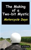 The Making of a Two-Bit Mystic: Motorcycle Days