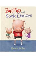 Big Pigs and Sock Dances