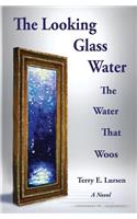 Looking Glass Water