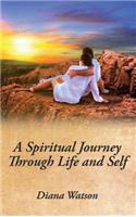 Spiritual Journey Through Life and Self