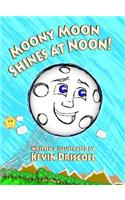 Moony Moon Shines at Noon!