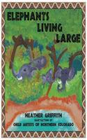 Elephants Living Large