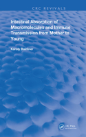 Intestinal Absorption Of Macromolecules and Immune Transmission from Mother to Young