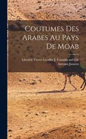 Coutumes Des Arabes Au Pays De Moab