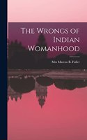 Wrongs of Indian Womanhood