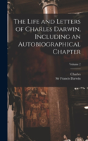 Life and Letters of Charles Darwin, Including an Autobiographical Chapter; Volume 2