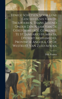 Eenige Schetsen Voor Eene Geschiedenis Van De Trekboeren, Thans Bekend Onder Den Naam Van De Gereformeerde Gemeente Te St. Januario Humpata, Distrikt Mossamedes, Provincie Angola, Op De Westkust Van Zuid-Afrika