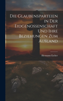 Glaubensparteien in der Eidgenossenschaft und ihre Beziehungen zum Ausland