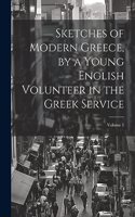 Sketches of Modern Greece, by a Young English Volunteer in the Greek Service; Volume 1