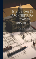 Istituzioni Di Architettura Statica E Idraulica...