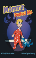 Mommy Protect Me