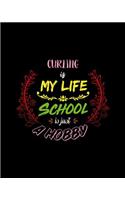 Curling Is My Life School Is Just A Hobby