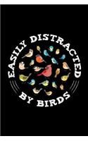 Easily Distracted by Birds: Birdwatching Journal, Bird Watching Notebook, Ornithologist, Gift for Bird Watcher, Bird Lover, Birdwatcher Birthday Present, Ornithology, Birdwatch