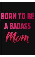 Born To Be A Badass Mom